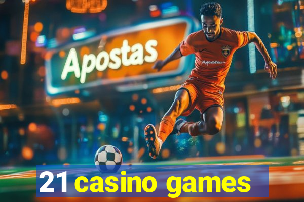 21 casino games