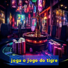 joga o jogo do tigre