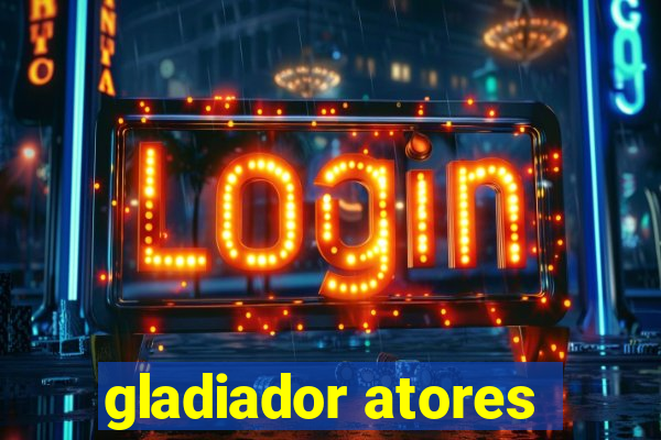 gladiador atores