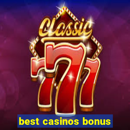 best casinos bonus