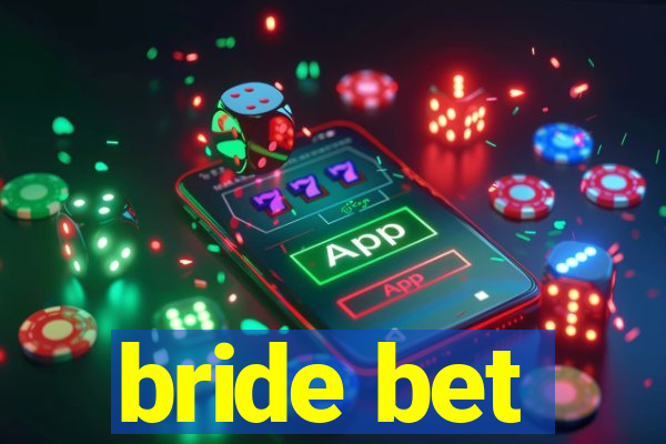 bride bet