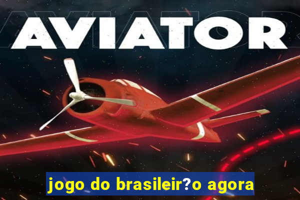 jogo do brasileir?o agora