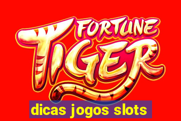 dicas jogos slots