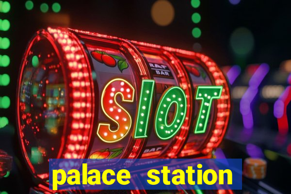 palace station hotel casino