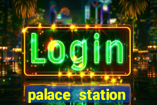 palace station hotel casino