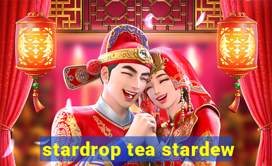 stardrop tea stardew