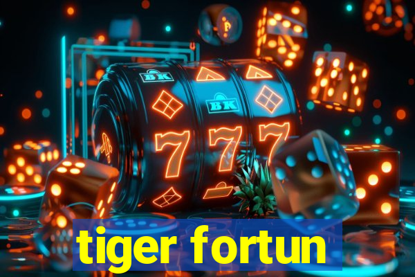 tiger fortun