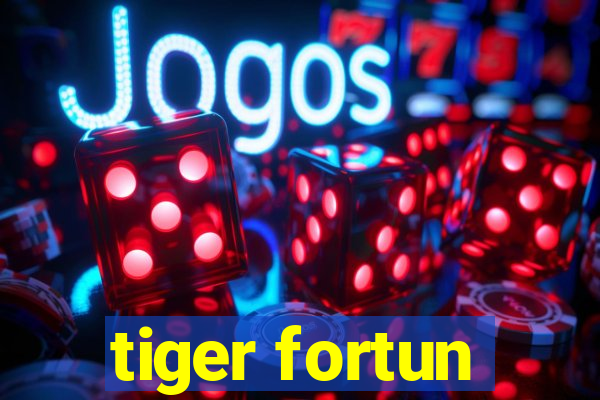 tiger fortun