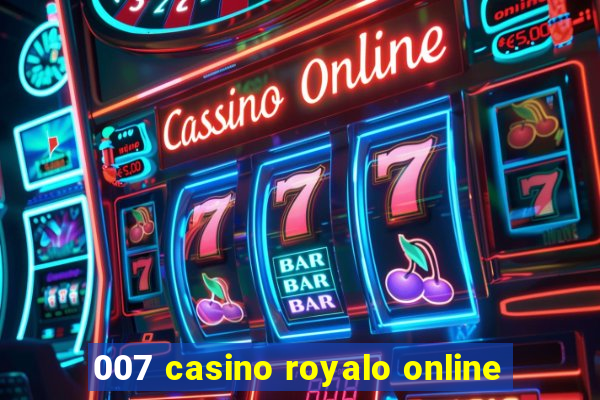 007 casino royalo online