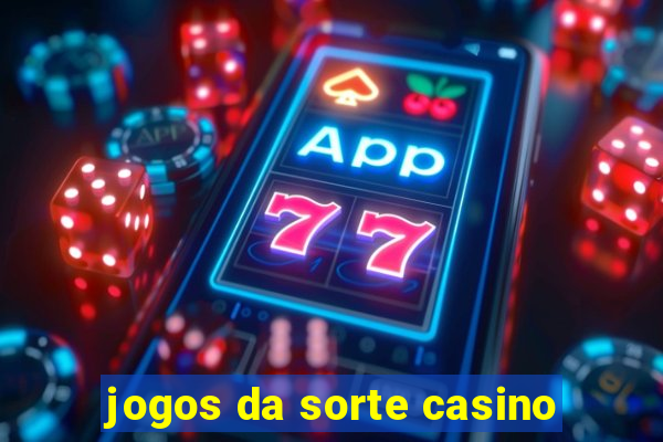 jogos da sorte casino