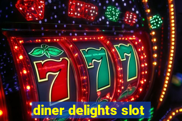 diner delights slot