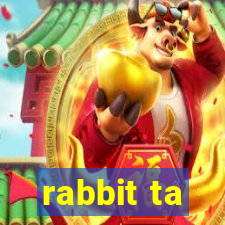 rabbit ta