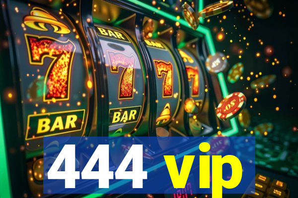 444 vip