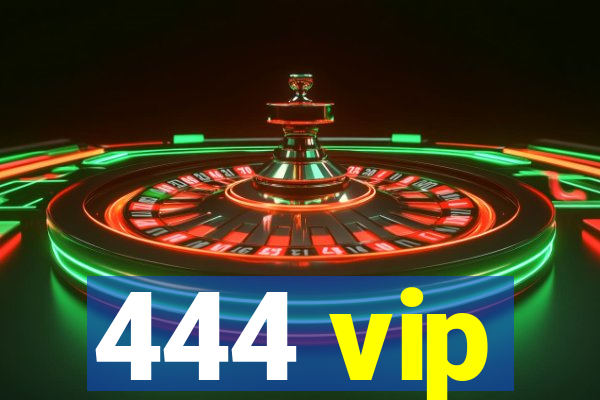 444 vip