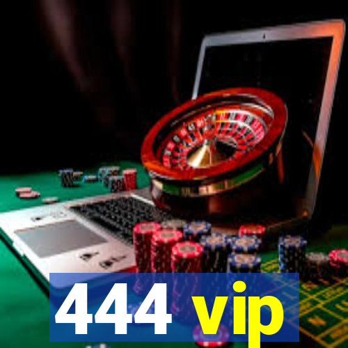 444 vip