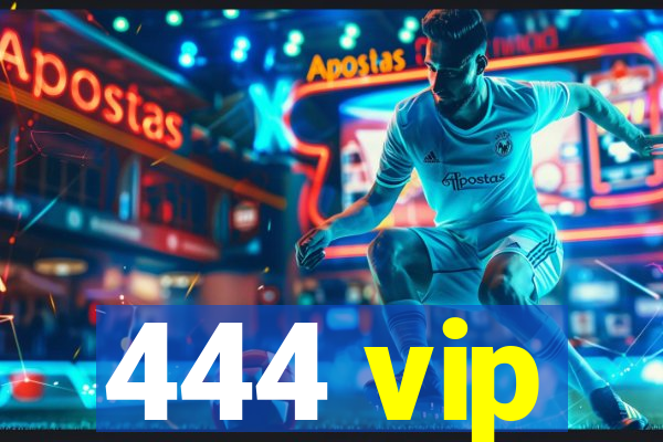 444 vip