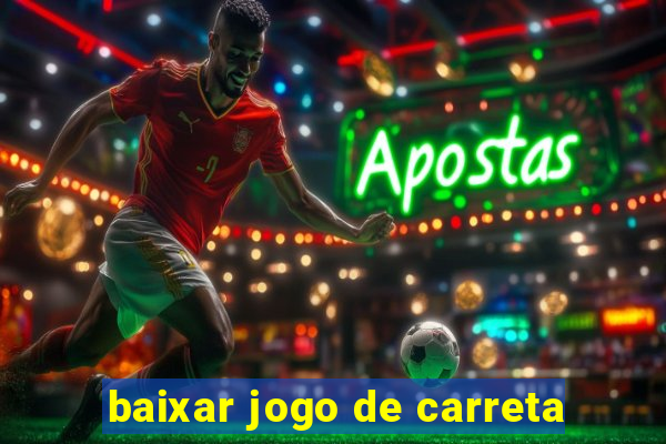 baixar jogo de carreta