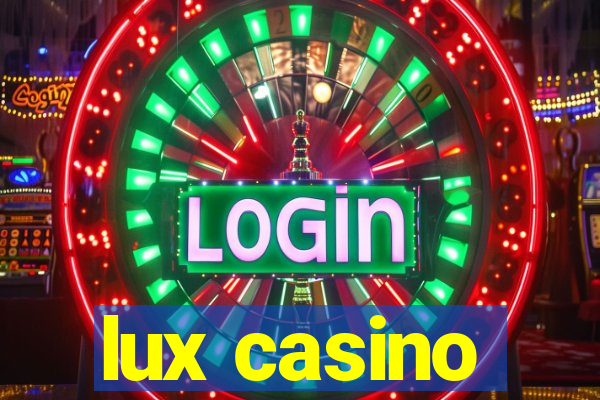 lux casino