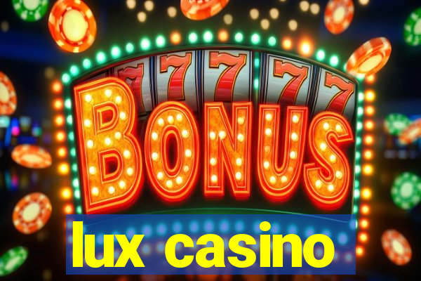 lux casino