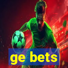 ge bets