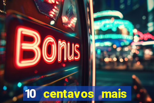 10 centavos mais 10 centavos