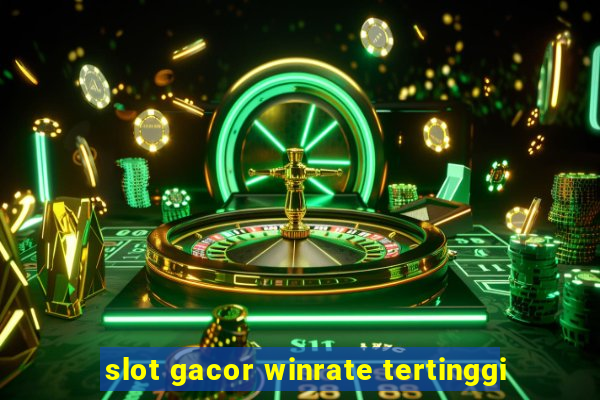 slot gacor winrate tertinggi