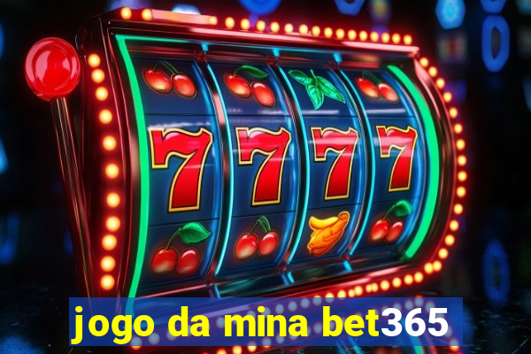 jogo da mina bet365