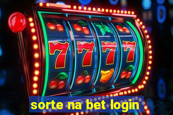 sorte na bet login