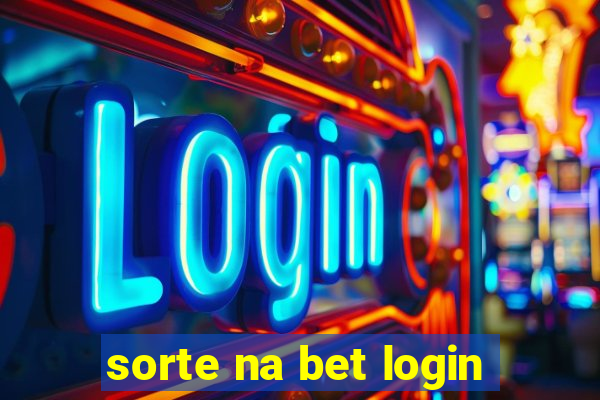 sorte na bet login