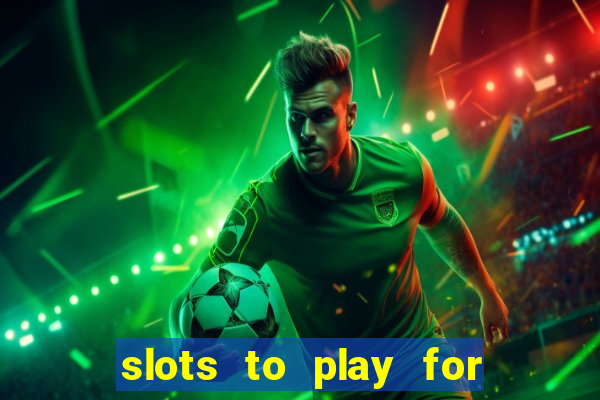 slots to play for free with bonuses