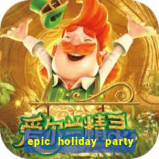 epic holiday party slot free play