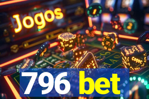 796 bet