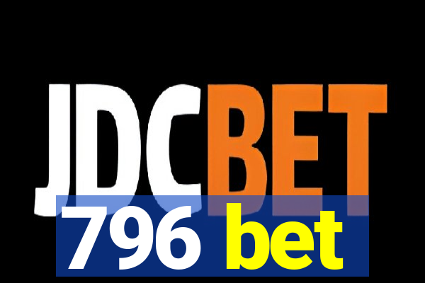 796 bet