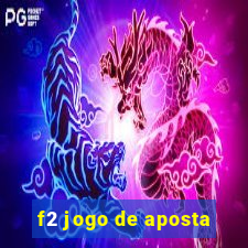 f2 jogo de aposta