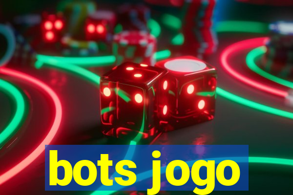 bots jogo