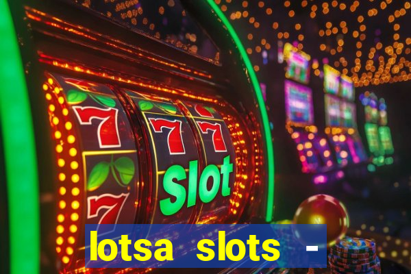 lotsa slots - jogos de cassino