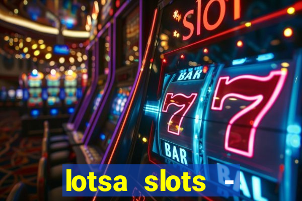 lotsa slots - jogos de cassino