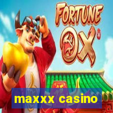 maxxx casino