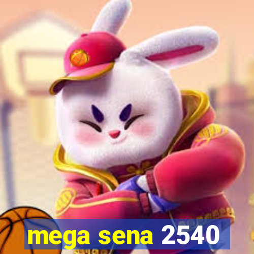 mega sena 2540