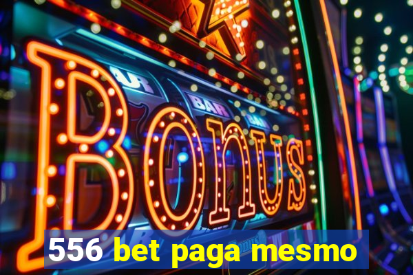 556 bet paga mesmo