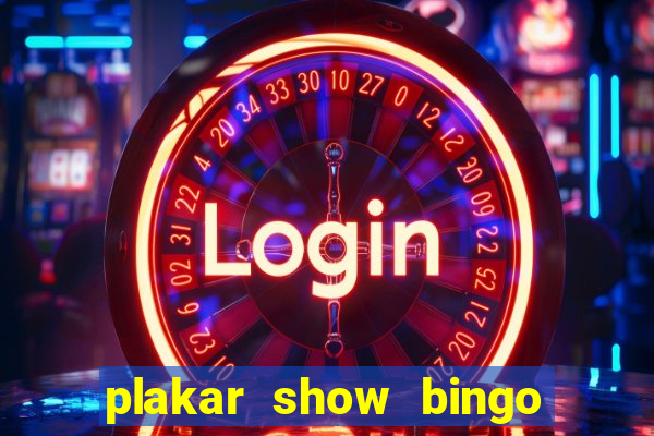 plakar show bingo ao vivo