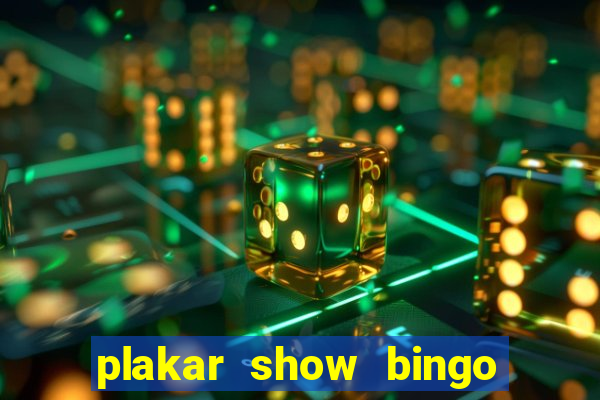 plakar show bingo ao vivo