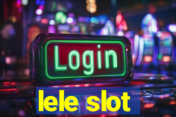 lele slot