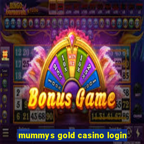 mummys gold casino login