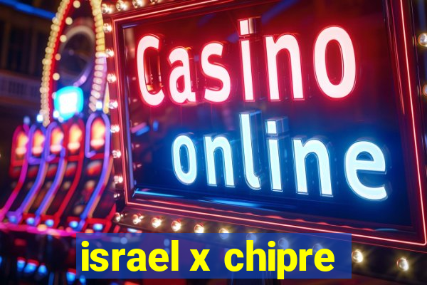 israel x chipre