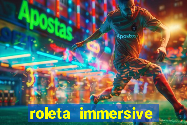 roleta immersive estrela bet