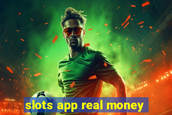 slots app real money