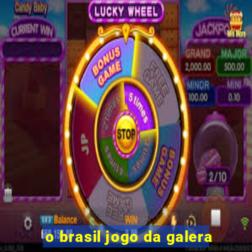 o brasil jogo da galera