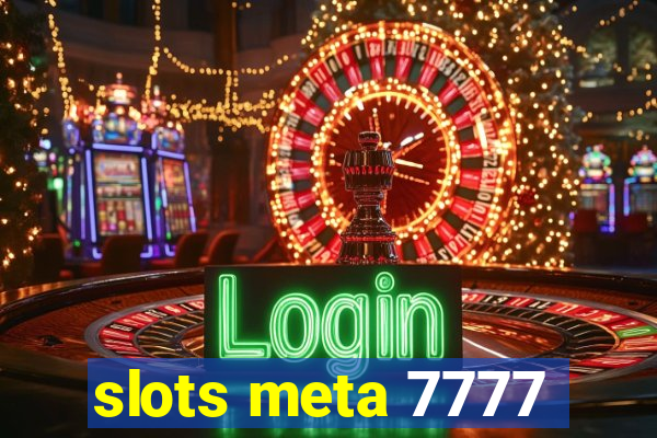 slots meta 7777