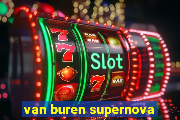 van buren supernova